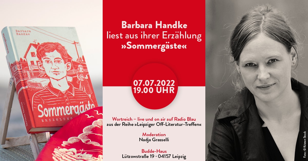 Wortreich | Barbara Handke liest live und on air aus ihrer Erzählung »Sommergäste«