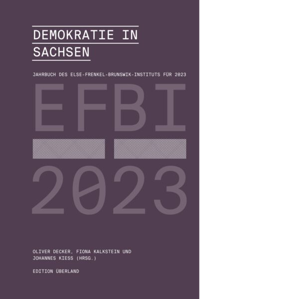 O. Decker, F. Kalkstein, J. Kiess, P. Kocyba (Hg.): »Demokratie in Sachsen – EFBI 2023«